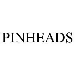 Trademark Logo PINHEADS