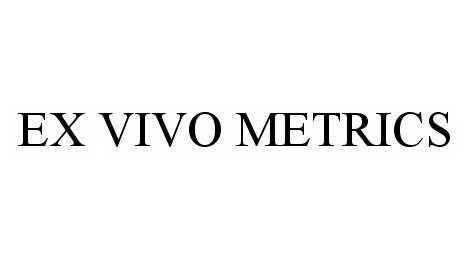  EX VIVO METRICS