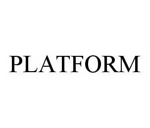 Trademark Logo PLATFORM