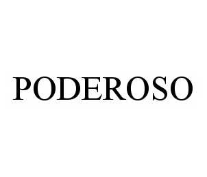 Trademark Logo PODEROSO