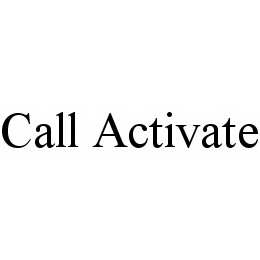  CALL ACTIVATE