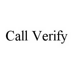 Trademark Logo CALL VERIFY