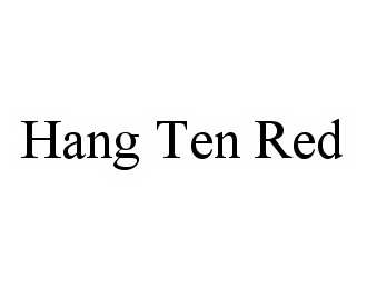 Trademark Logo HANG TEN RED