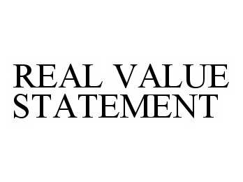  REAL VALUE STATEMENT