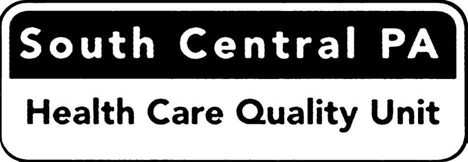  SOUTH CENTRAL PA HEALTH CARE QUALITY UNIT