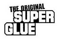 Trademark Logo THE ORIGINAL SUPER GLUE