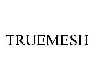 TRUEMESH