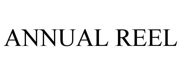 Trademark Logo ANNUAL REEL