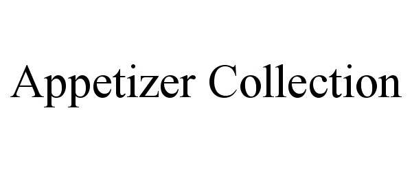 Trademark Logo APPETIZER COLLECTION