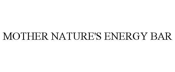 Trademark Logo MOTHER NATURE'S ENERGY BAR