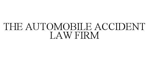 Trademark Logo THE AUTOMOBILE ACCIDENT LAW FIRM