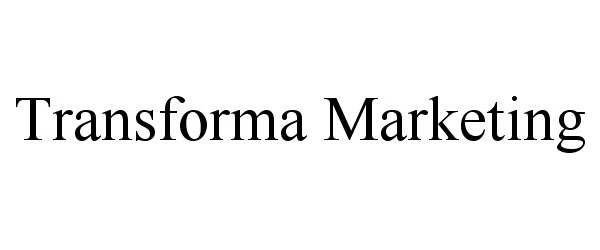 Trademark Logo TRANSFORMA MARKETING
