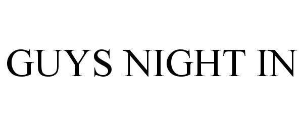 Trademark Logo GUYS NIGHT IN