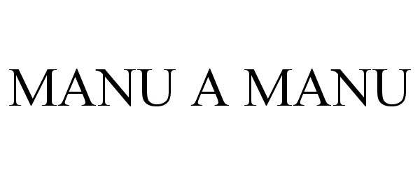 Trademark Logo MANU A MANU