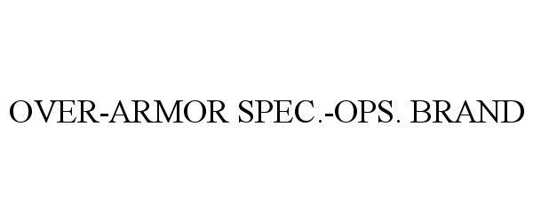  OVER-ARMOR SPEC.-OPS. BRAND