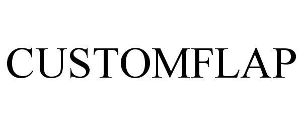 Trademark Logo CUSTOMFLAP