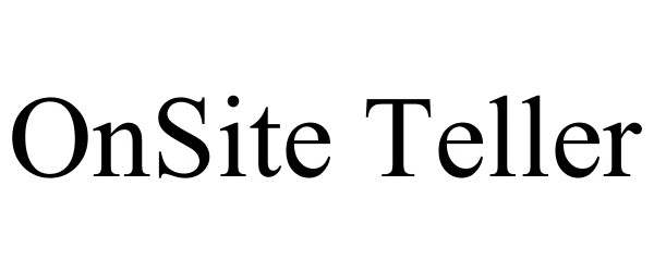 Trademark Logo ONSITE TELLER