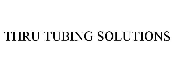  THRU TUBING SOLUTIONS