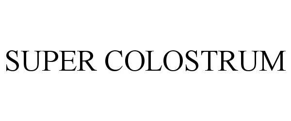 Trademark Logo SUPER COLOSTRUM