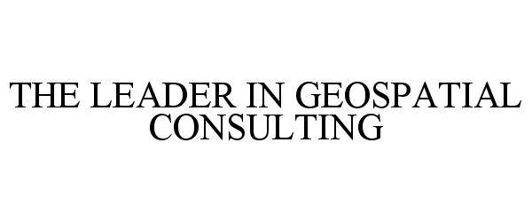 Trademark Logo THE LEADER IN GEOSPATIAL CONSULTING