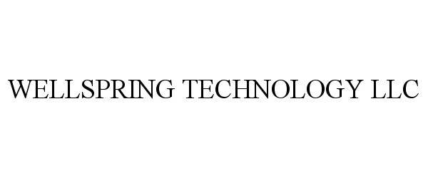  WELLSPRING TECHNOLOGY LLC