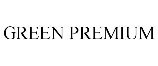 Trademark Logo GREEN PREMIUM