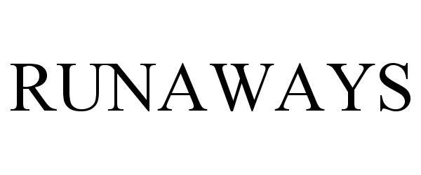 Trademark Logo RUNAWAYS