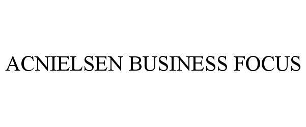 Trademark Logo ACNIELSEN BUSINESS FOCUS