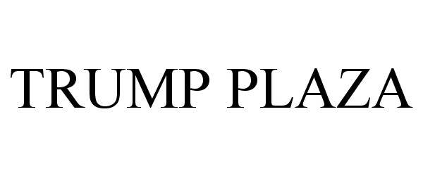 Trademark Logo TRUMP PLAZA