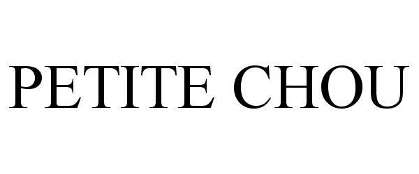 Trademark Logo PETITE CHOU