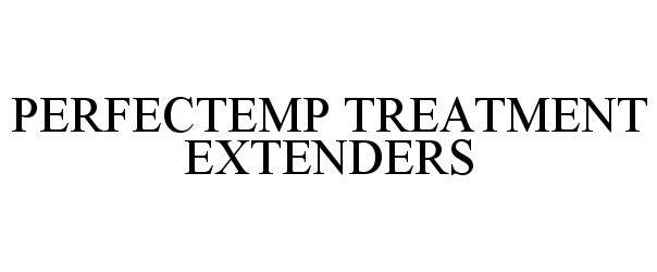  PERFECTEMP TREATMENT EXTENDERS