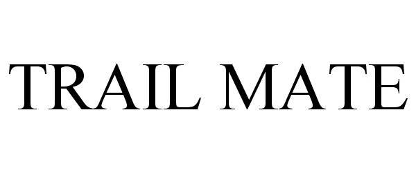 Trademark Logo TRAIL MATE