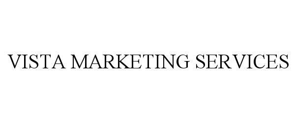 Trademark Logo VISTA MARKETING SERVICES