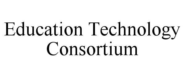  EDUCATION TECHNOLOGY CONSORTIUM