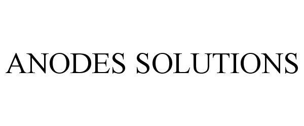 Trademark Logo ANODES SOLUTIONS