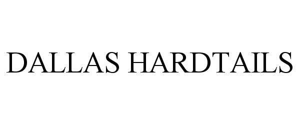 Trademark Logo DALLAS HARDTAILS