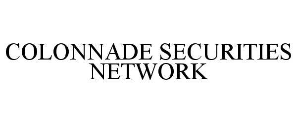  COLONNADE SECURITIES NETWORK