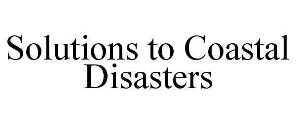 Trademark Logo SOLUTIONS TO COASTAL DISASTERS