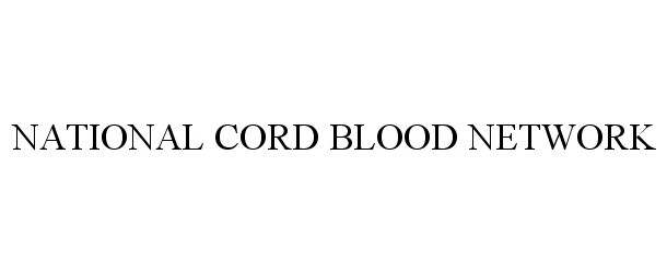 Trademark Logo NATIONAL CORD BLOOD NETWORK