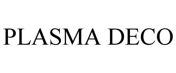 Trademark Logo PLASMA DECO