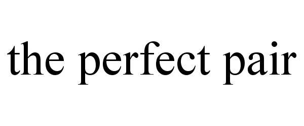 Trademark Logo THE PERFECT PAIR