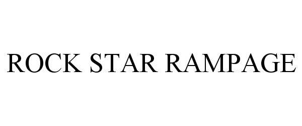 Trademark Logo ROCK STAR RAMPAGE