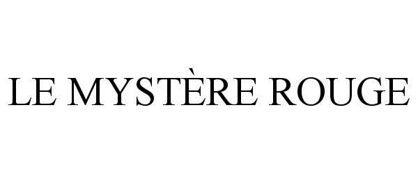Trademark Logo LE MYSTÈRE ROUGE