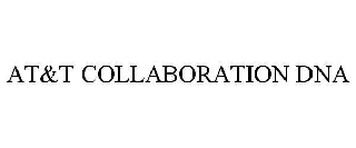 Trademark Logo AT&T COLLABORATION DNA