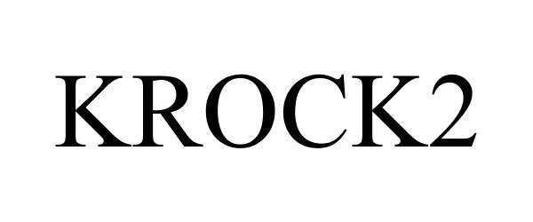 Trademark Logo KROCK2