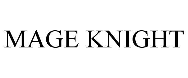 Trademark Logo MAGE KNIGHT