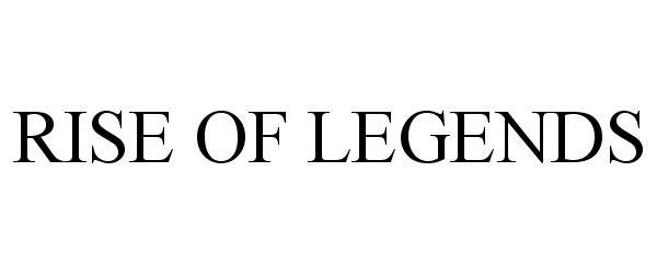 Trademark Logo RISE OF LEGENDS