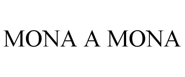 Trademark Logo MONA A MONA