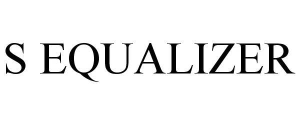 Trademark Logo S EQUALIZER