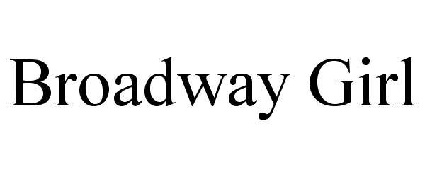 Trademark Logo BROADWAY GIRL